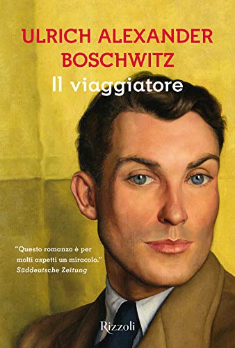 Stock image for Il viaggiatore Boschwitz, Ulrich Alexander; Graf, Peter; Pugliano, Marina and Tortelli, Valentina for sale by Librisline