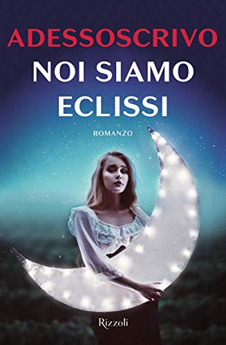 Stock image for Noi siamo eclissi for sale by libreriauniversitaria.it