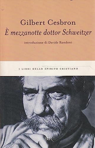 ÃƒË† mezzanotte dottor Schweitzer - Cesbron, Gilbert; Rondoni, Davide; Rochat, Suzanne