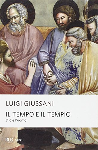 Beispielbild fr Il tempo e il tempio. Dio e l'uomo zum Verkauf von medimops