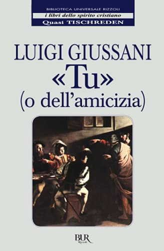 Tu (o dell'amicizia) (9788817111447) by Luigi Giussani