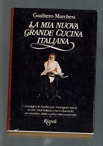9788817111638: La Mia Nuova Grande Cucina Italiana