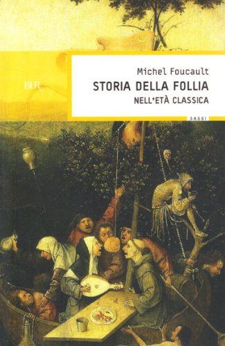 9788817112222: Storia della follia nell'et classica (BUR La Scala. Saggi)