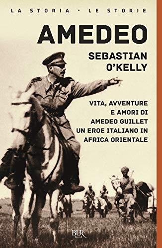 Stock image for Amedeo. Vita, avventure e amori di Amedeo Guillet. Un eroe italiano in Africa orientale for sale by medimops