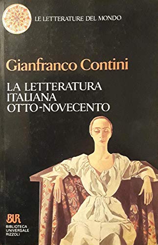 La letteratura italiana Otto-Novecento (Le letterature del mondo) (9788817112543) by Contini, Gianfranco