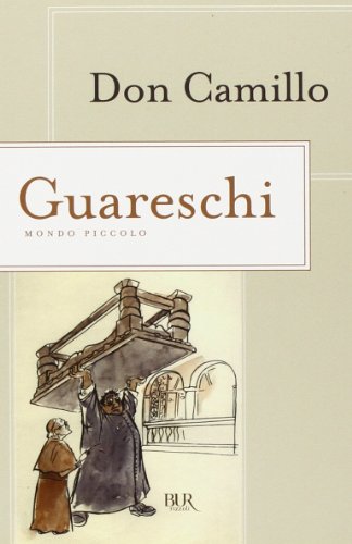 Don Camillo e Peppone: Don Camillo. Mondo Piccolo - Guareschi, Giovanni
