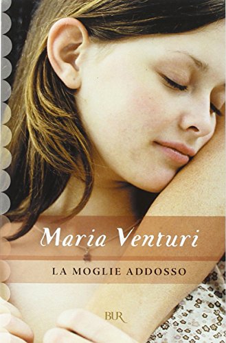 La moglie addosso - Venturi, Maria