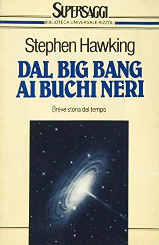Beispielbild für Dal big bang ai buchi neri (Italian translation of A Brief History of Time) zum Verkauf von Viciteco - Arianna's Web
