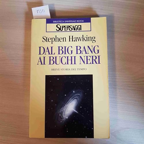 9788817115216: Dal big bang ai buchi neri. Breve storia del tempo