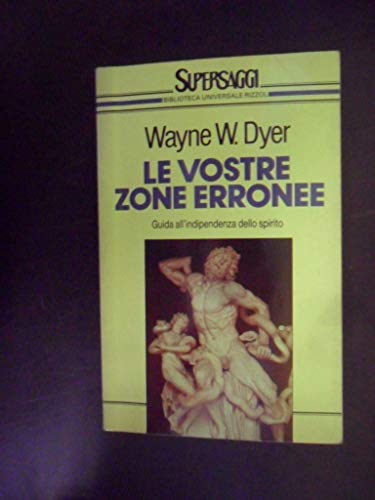 Le vostre zone erronee - Dyer, Wayne W.: 9788817115322 - AbeBooks