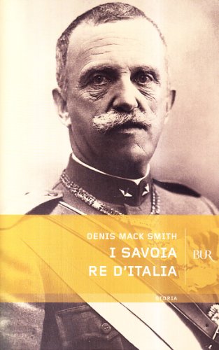 I Savoia re d'Italia (9788817115674) by Mack Smith Denis