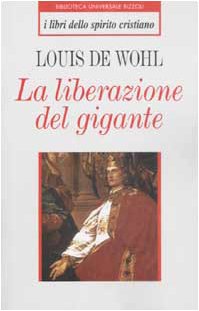 La Liberazione del gigante (9788817117098) by Louis De Wohl