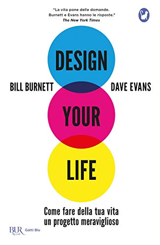 Imagen de archivo de Design your life. Come fare della tua vita un progetto meraviglioso a la venta por Greener Books