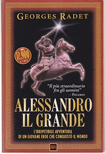 Stock image for Alessandro il Grande. L'irripetibile avventura di un giovane eroe che conquist il mondo. for sale by FIRENZELIBRI SRL