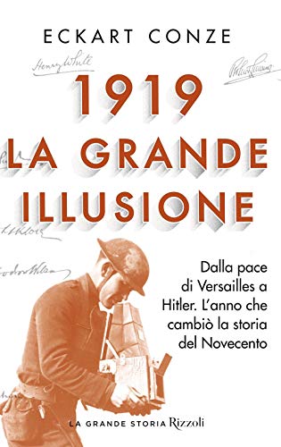 Beispielbild fr 1919. La grande illusione. Dalla pace di Versailles a Hitler. L'anno che cambi la storia del Novecento zum Verkauf von medimops