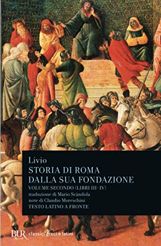 9788817123907: Storia di Roma dalla sua fondazione (libri III-IV). Vol. 2