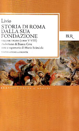 9788817123914: Storia di Roma dalla sua fondazione. Testo latino a fronte. Libri 5-7 (Vol. 3)
