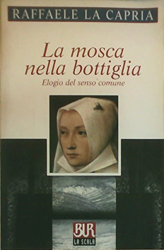 9788817126236: La mosca nella bottiglia. Elogio del senso comune