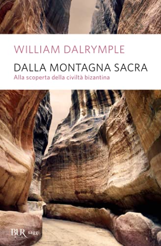 Dalla montagna sacra. Un viaggio all'ombra di Bisanzio (9788817126762) by Dalrymple, William