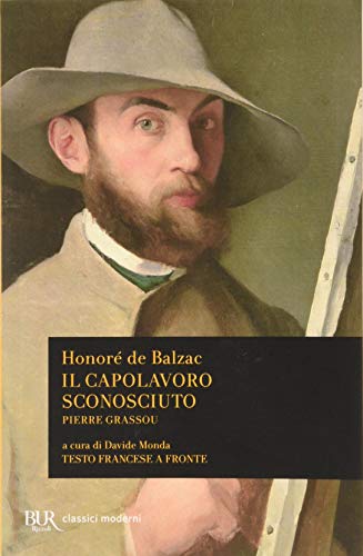 Il capolavoro sconosciuto-Pierre Grassou. Testo francese a fronte (9788817129183) by Balzac, HonorÃ© De