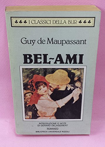 Bel-Ami (BUR Classici) - Maupassant, Guy De: 9788817132879 - AbeBooks