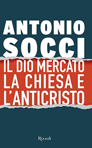 Imagen de archivo de Il dio Mercato, la Chiesa e l'Anticristo a la venta por unlibro