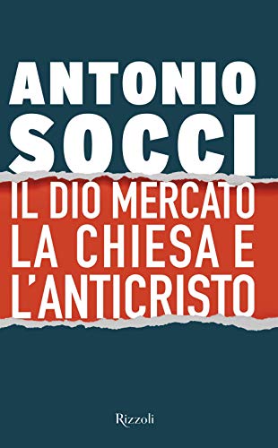 Stock image for Il dio Mercato, la Chiesa e l'Anticristo for sale by unlibro