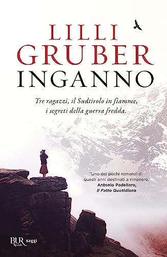 9788817141628: Inganno. Tre ragazzi, il Sudtirolo in fiamme, i segreti della Guerra fredda