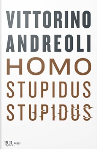 Stock image for Vittorino Andreoli - Homo Stupidus Stupidus. L'agonia Di Una Civilta (1 BOOKS) for sale by medimops