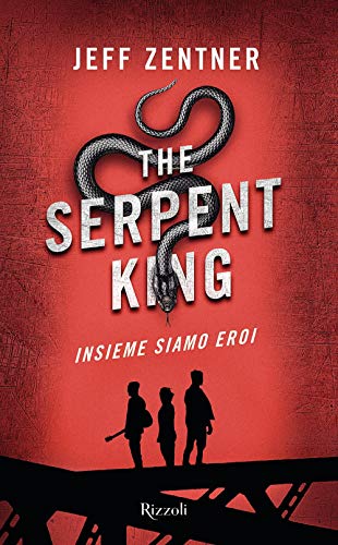 9788817142649: The Serpent King. Insieme siamo eroi (Argentovivo)