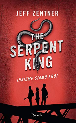 Stock image for The Serpent King. Insieme siamo eroi for sale by Brook Bookstore