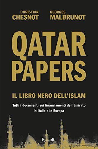 Imagen de archivo de Qatar Papers. Il libro nero dell'Islam. Tutti i documenti sui finanziamenti dell?Emirato in Italia e in Europa a la venta por Brook Bookstore