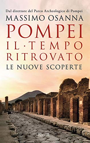 Imagen de archivo de Pompei. Il tempo ritrovato. Le nuove scoperte a la venta por medimops