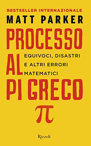 Stock image for Processo al Pi Greco. Il complotto dei numeri primi e altri. for sale by Brook Bookstore