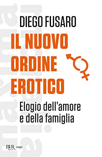 Beispielbild fr Diego Fusaro - Il Nuovo Ordine Erotico. Elogio Dell'amore E Della Famiglia (1 BOOKS) zum Verkauf von medimops