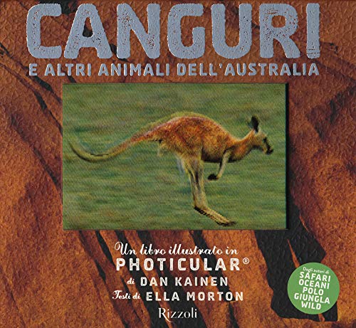 Imagen de archivo de Canguri e altri animali dell'Australia. Un libro illustrato in Photicular. Ediz. illustrata a la venta por Brook Bookstore