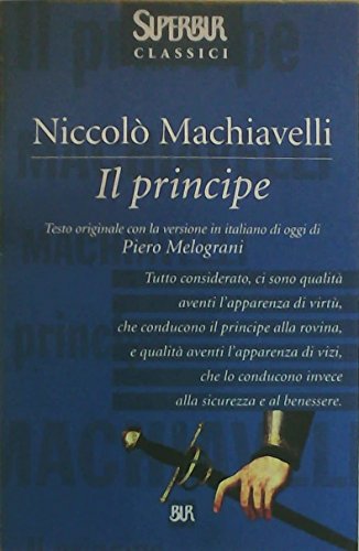 9788817150156: Il principe. Testo originale e versione in italiano contemporaneo (BUR Superbur classici)