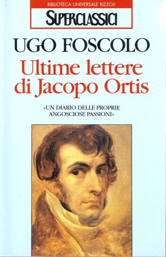Ultime Lettere Di Jacapo Ortis (9788817151672) by Foscolo, Ugo