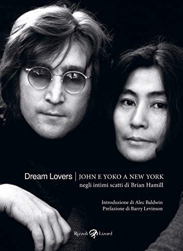 Beispielbild fr Dream lovers. John e Yoko a New York negli intimi scatti di Brian Hamill. Ediz. illustrata zum Verkauf von Aardvark Rare Books