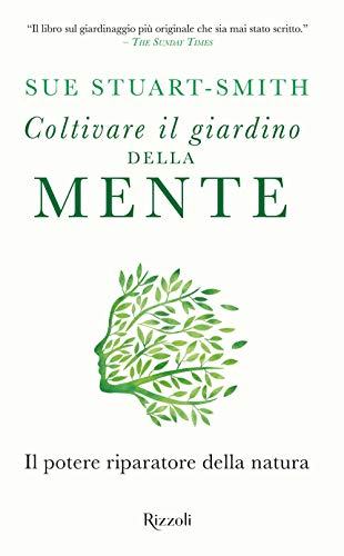 9788817155694: Coltivare il giardino della mente. Il potere riparatore della natura