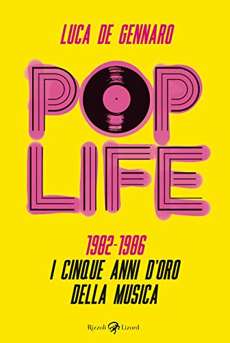 Imagen de archivo de Pop life. 1982-1986. I cinque anni d'oro della musica a la venta por medimops