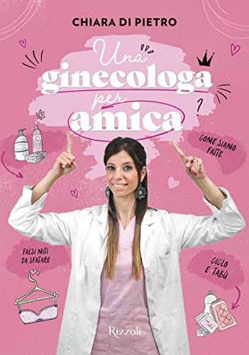 Stock image for UNA GINECOLOGA PER AMICA for sale by libreriauniversitaria.it