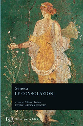 Stock image for Le consolazioni, a Marcia, alla madre Elvia, a Polibio for sale by medimops