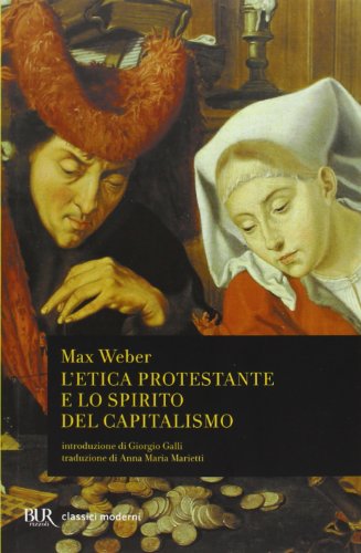 L'etica protestante e lo spirito del capitalismo (9788817168083) by Weber, Max