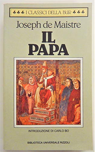 Il papa (BUR Classici) - Maistre, Joseph De: 9788817170277 - AbeBooks