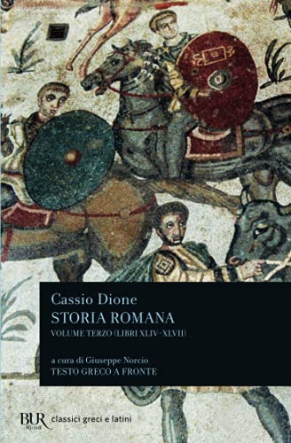 9788817170987: Storia romana (libri XLIV-XLVII). Vol. 3 (BUR Classici greci e latini)