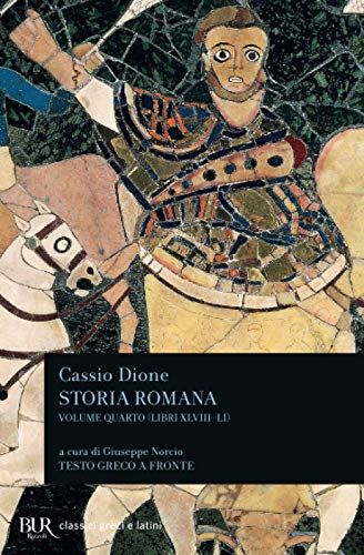 Storia romana. Testo greco a fronte - Dione, Cassio