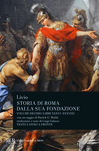 9788817171687: Storia di Roma dalla sua fondazione. Testo latino a fronte. Libri 36-38 (Vol. 10)