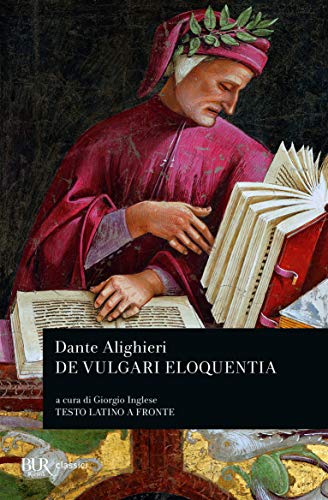 Eloquenza in volgare - Alighieri, Dante