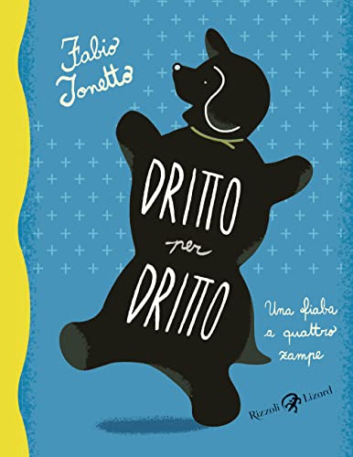 Stock image for Dritto per dritto: Una fiaba a quattro zampe for sale by ThriftBooks-Dallas